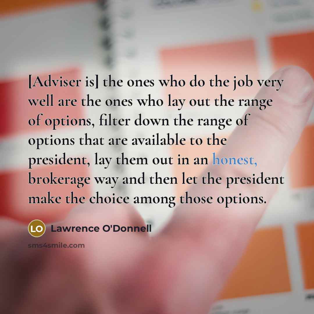 “[Adviser is] the ones who do the job very well…” quote by Lawrence O'Donnell