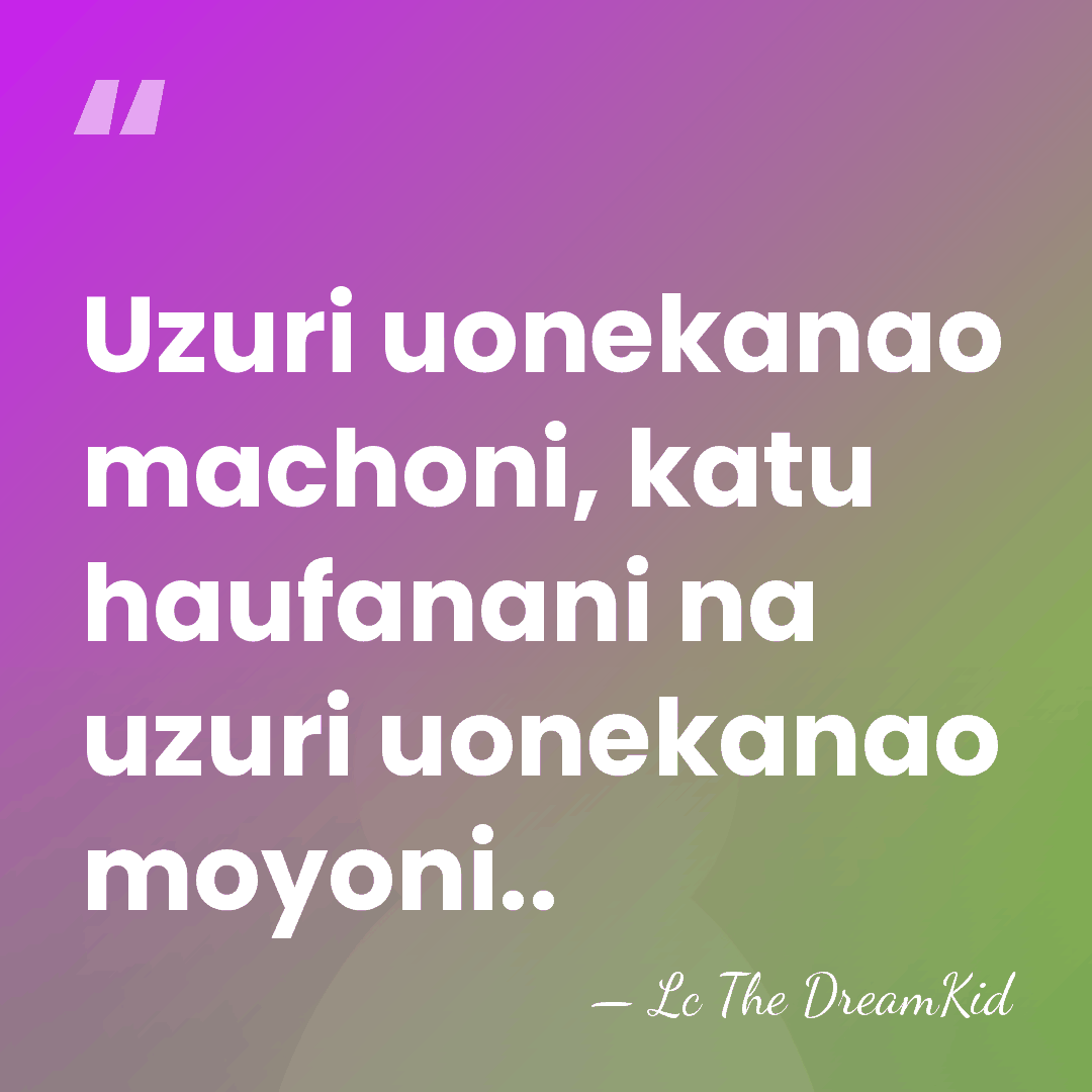 Uzuri uonekanao machoni, katu haufanani na uzuri uonekanao moyoni.. - Lc The DreamKid