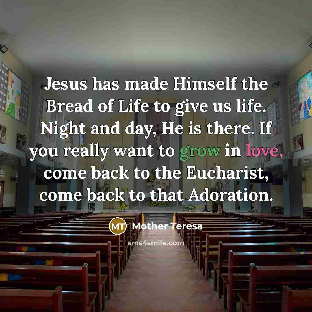 “Jesus has made Himself the Bread of Life to give…” quote by Mother Teresa