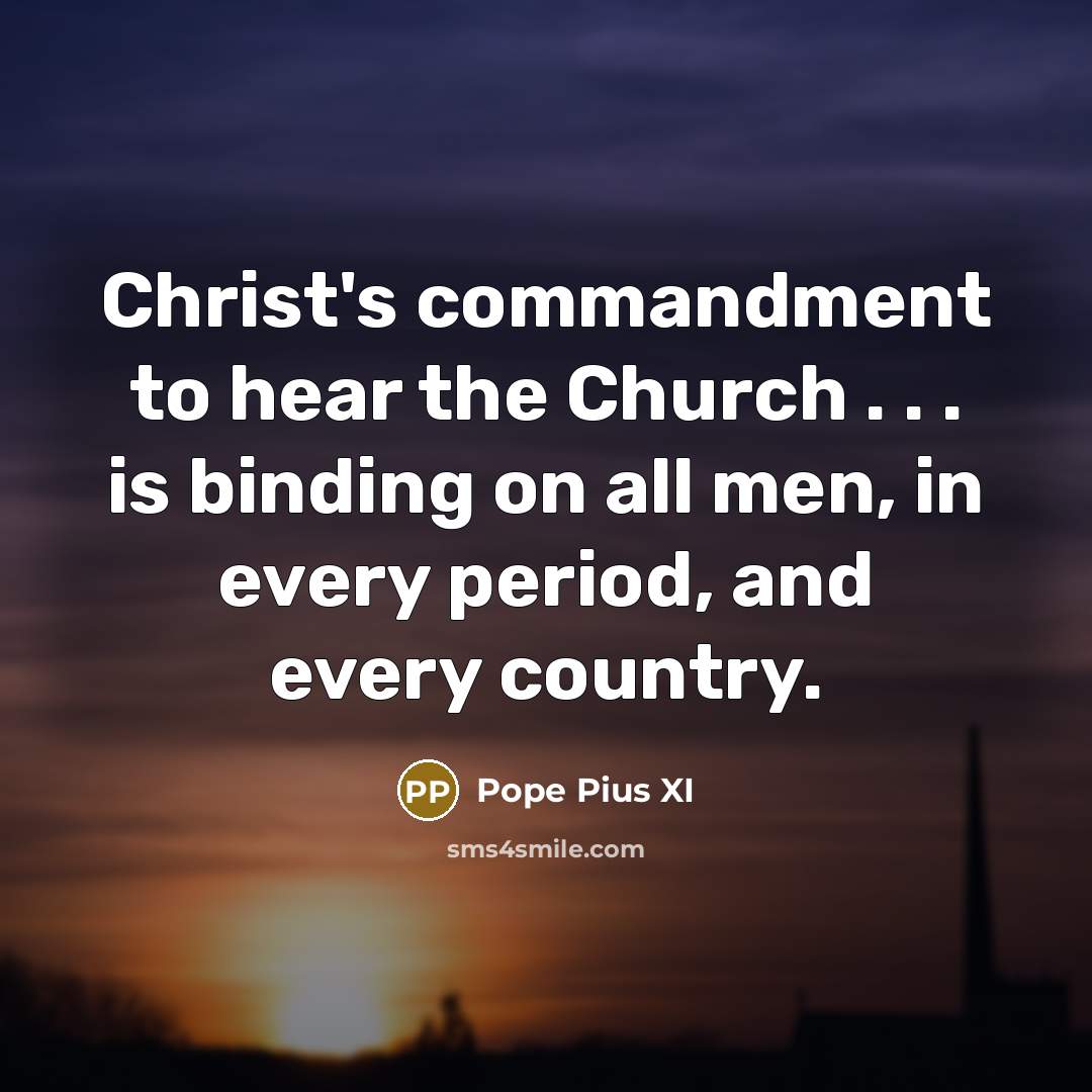 “Christ's commandment to hear the Church . . . is…” quote by Pope Pius XI