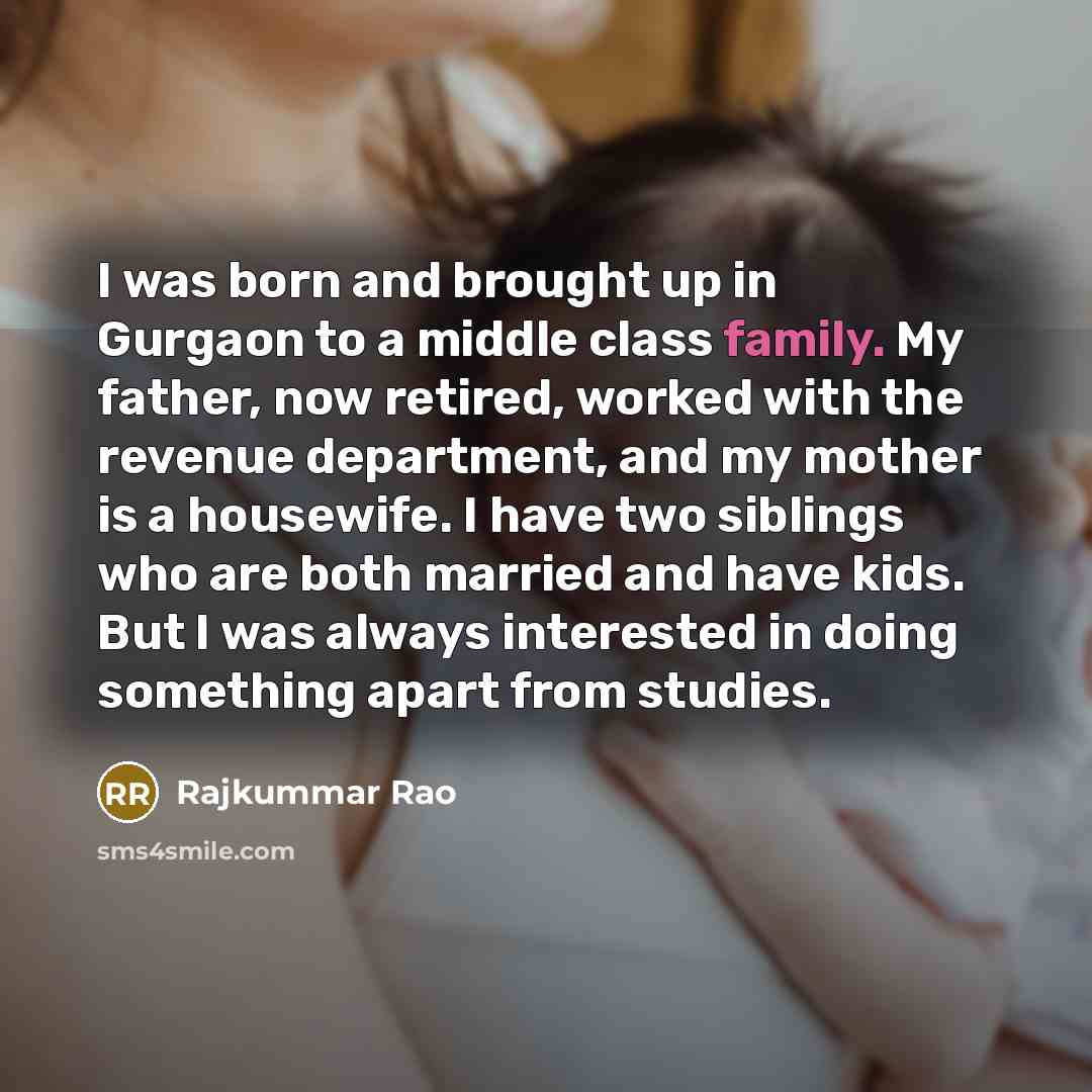 “I was born and brought up in Gurgaon to a…” quote by Rajkummar Rao