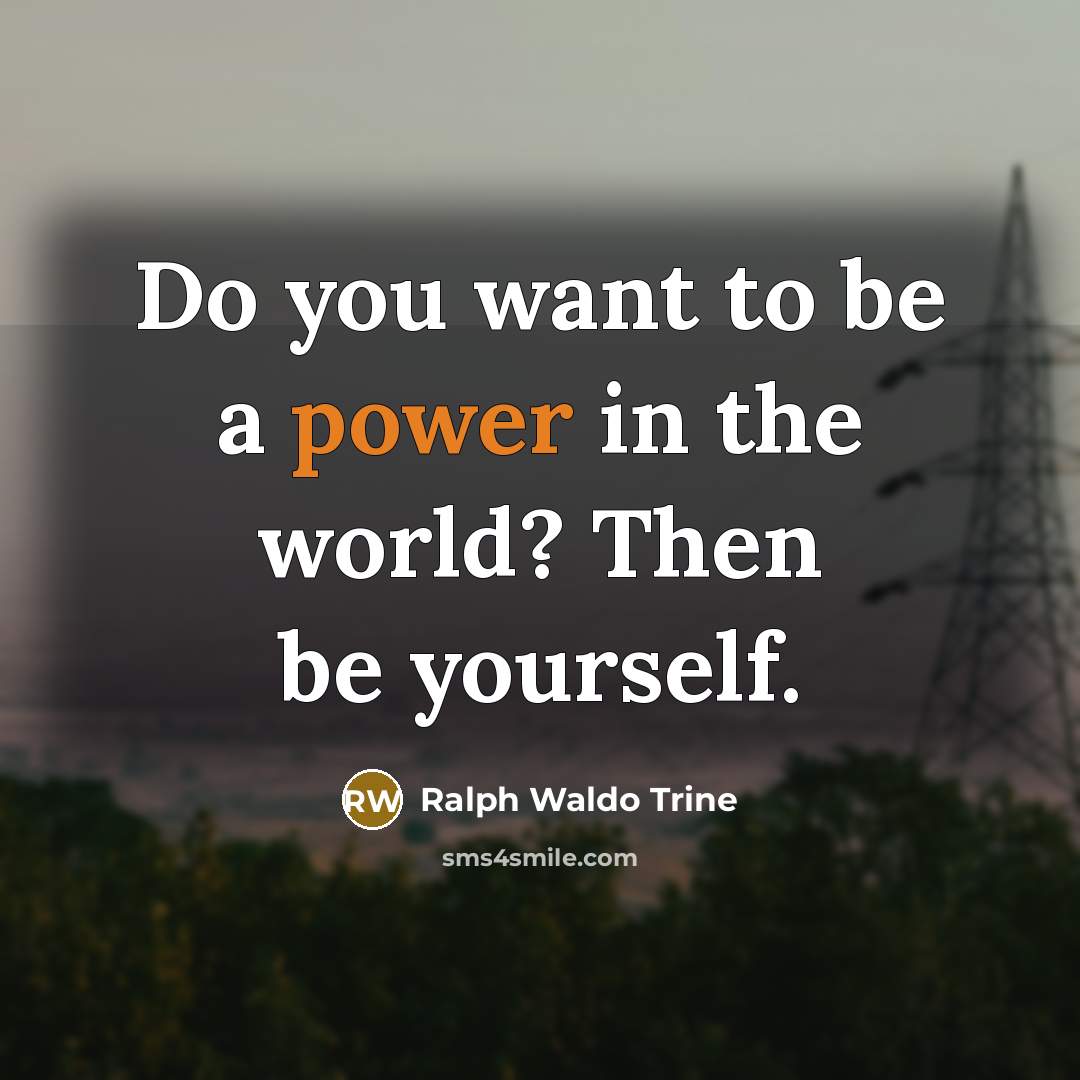 “Do you want to be a power in the world?…” quote by Ralph Waldo Trine