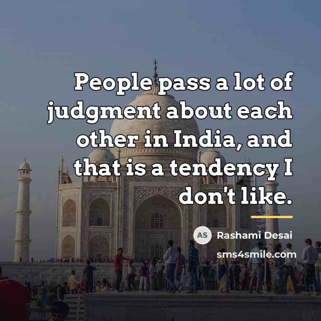 “People pass a lot of judgment about each other in…” quote by Rashami Desai