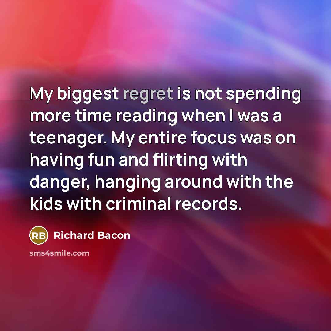 “My biggest regret is not spending more time reading when…” quote by Richard Bacon
