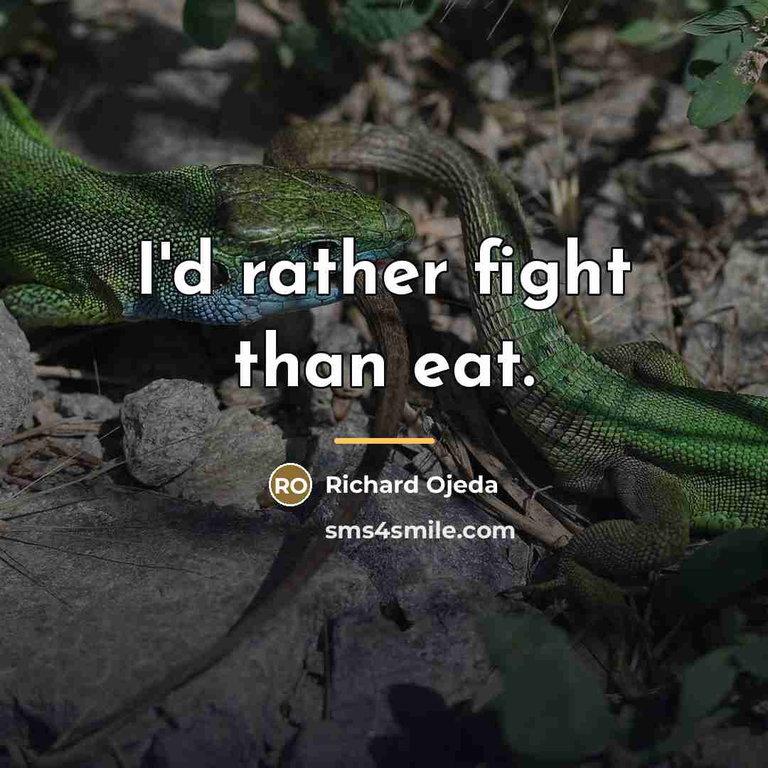 “I'd rather fight than eat.…” quote by Richard Ojeda