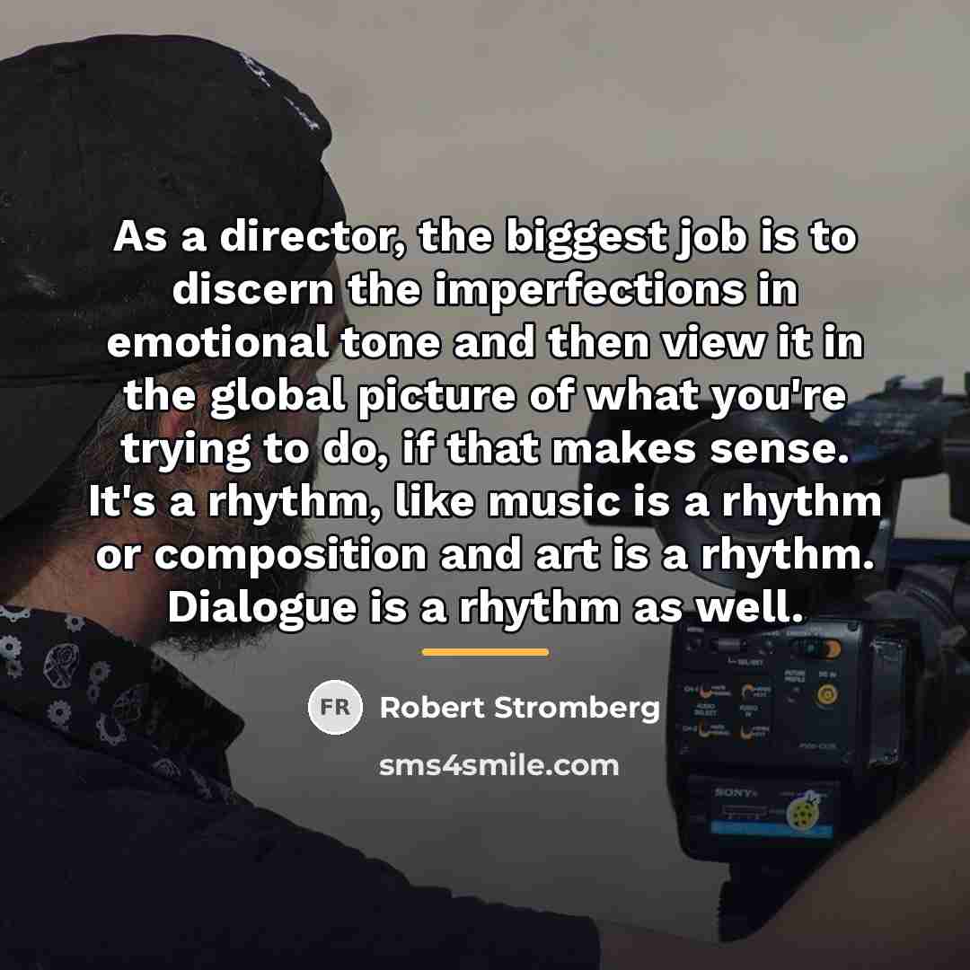 “As a director, the biggest job is to discern the…” quote by Robert Stromberg
