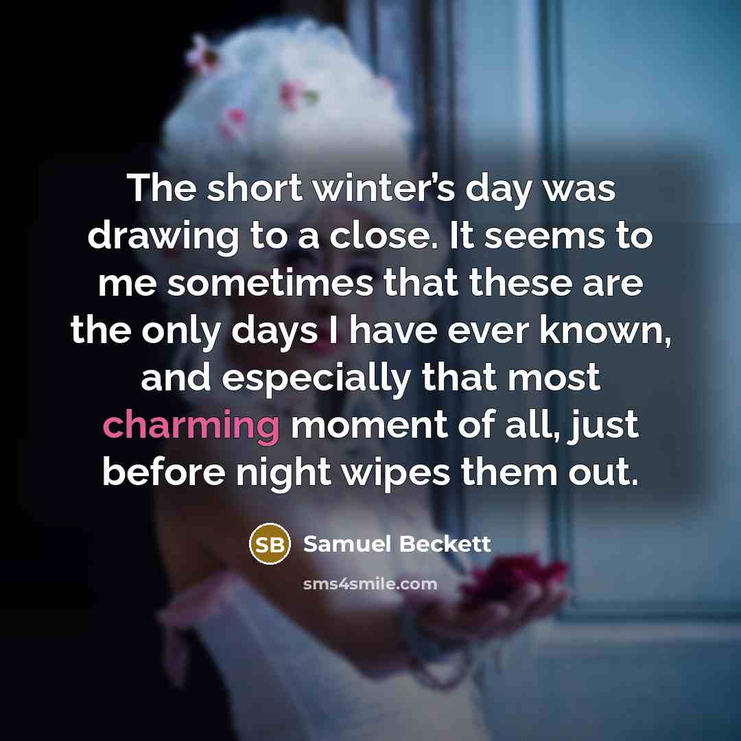 “The short winter’s day was drawing to a close. It…” quote by Samuel Beckett