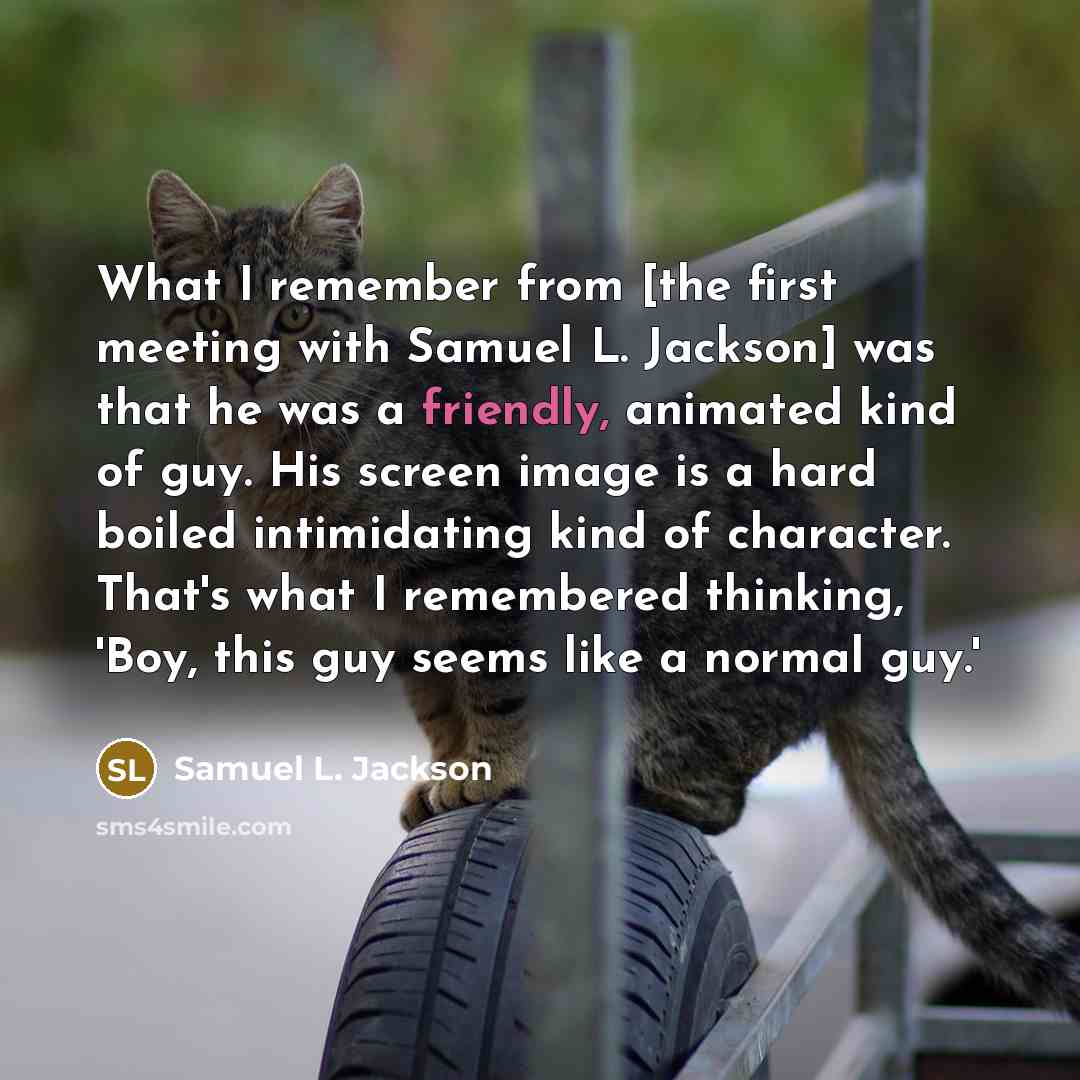 “What I remember from [the first meeting with Samuel L.…” quote by Samuel L. Jackson