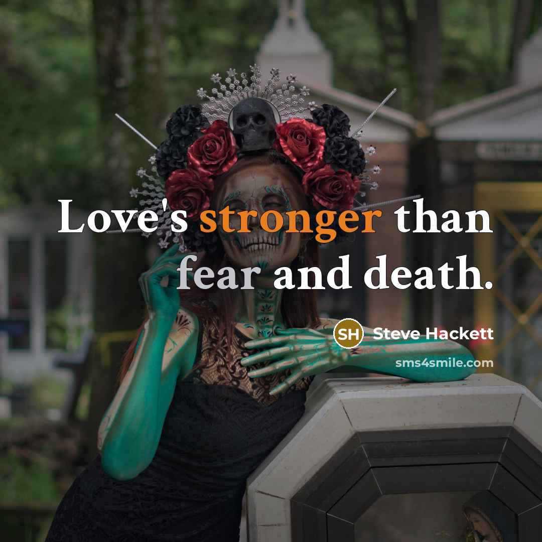 “Love's stronger than fear and death.…” quote by Steve Hackett