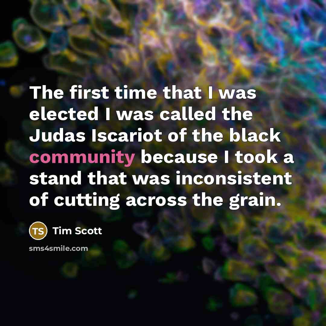 “The first time that I was elected I was called…” quote by Tim Scott