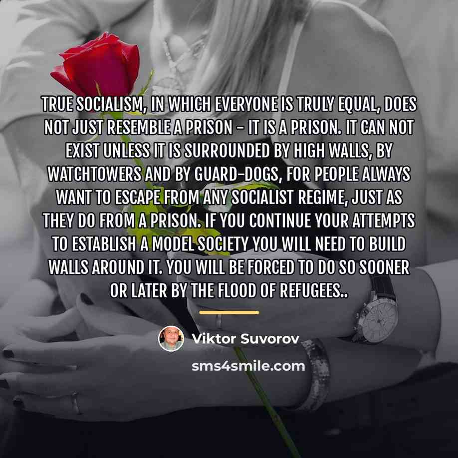 “True Socialism, in which everyone is truly equal, does not…” quote by Viktor Suvorov