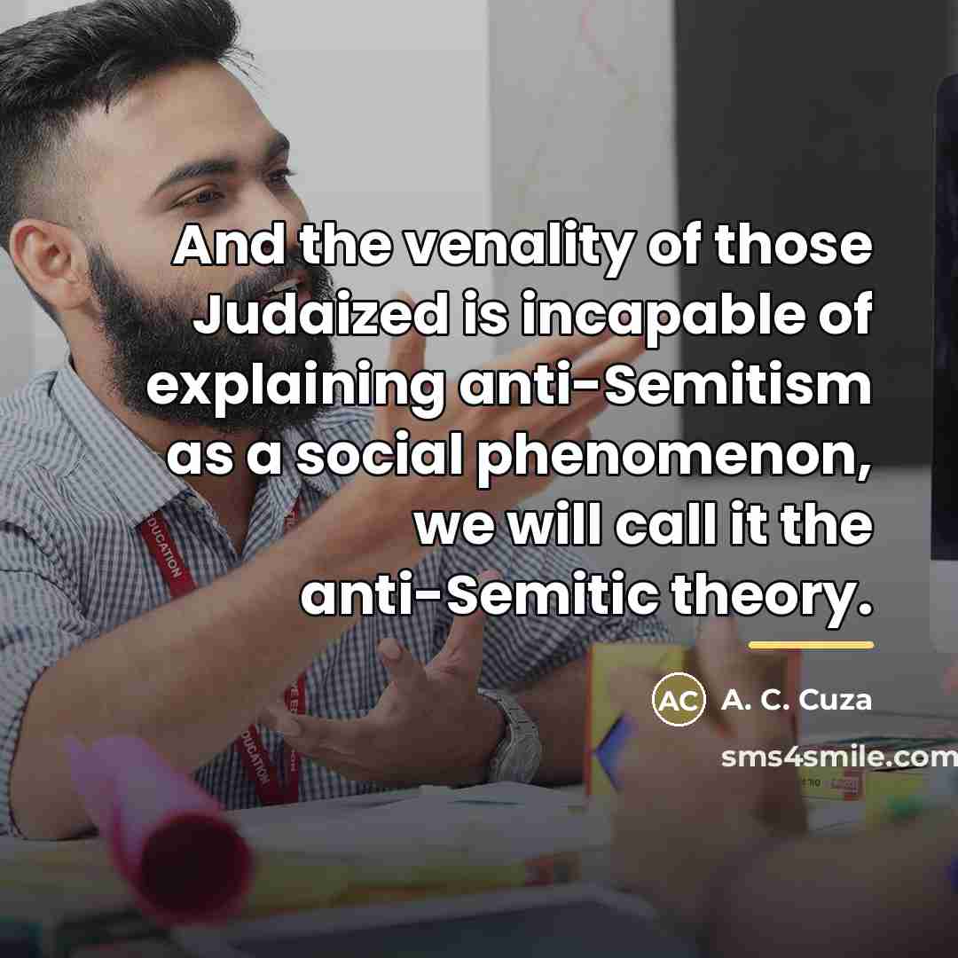“And the venality of those Judaized is incapable of explaining…” quote by A. C. Cuza