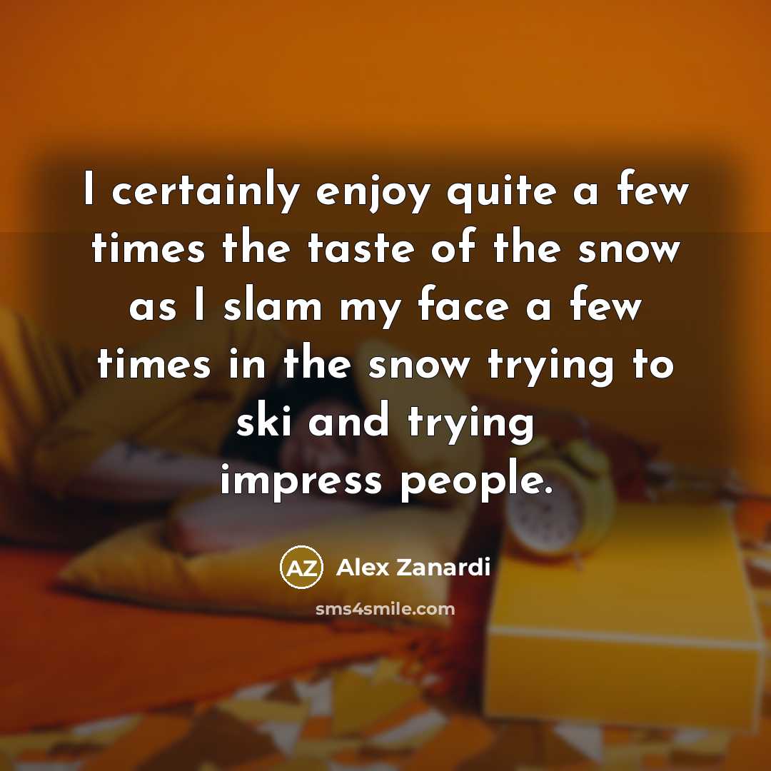“I certainly enjoy quite a few times the taste of…” quote by Alex Zanardi