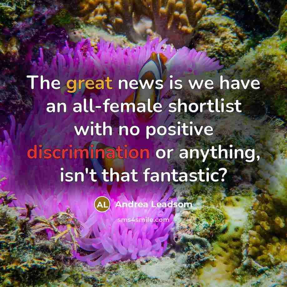 “The great news is we have an all-female shortlist with…” quote by Andrea Leadsom