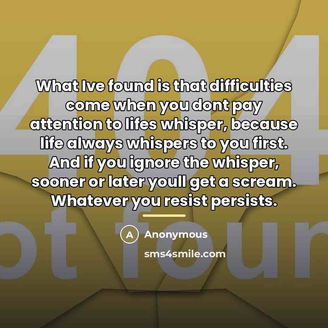 “What Ive found is that difficulties come when you dont…” quote by Anonymous
