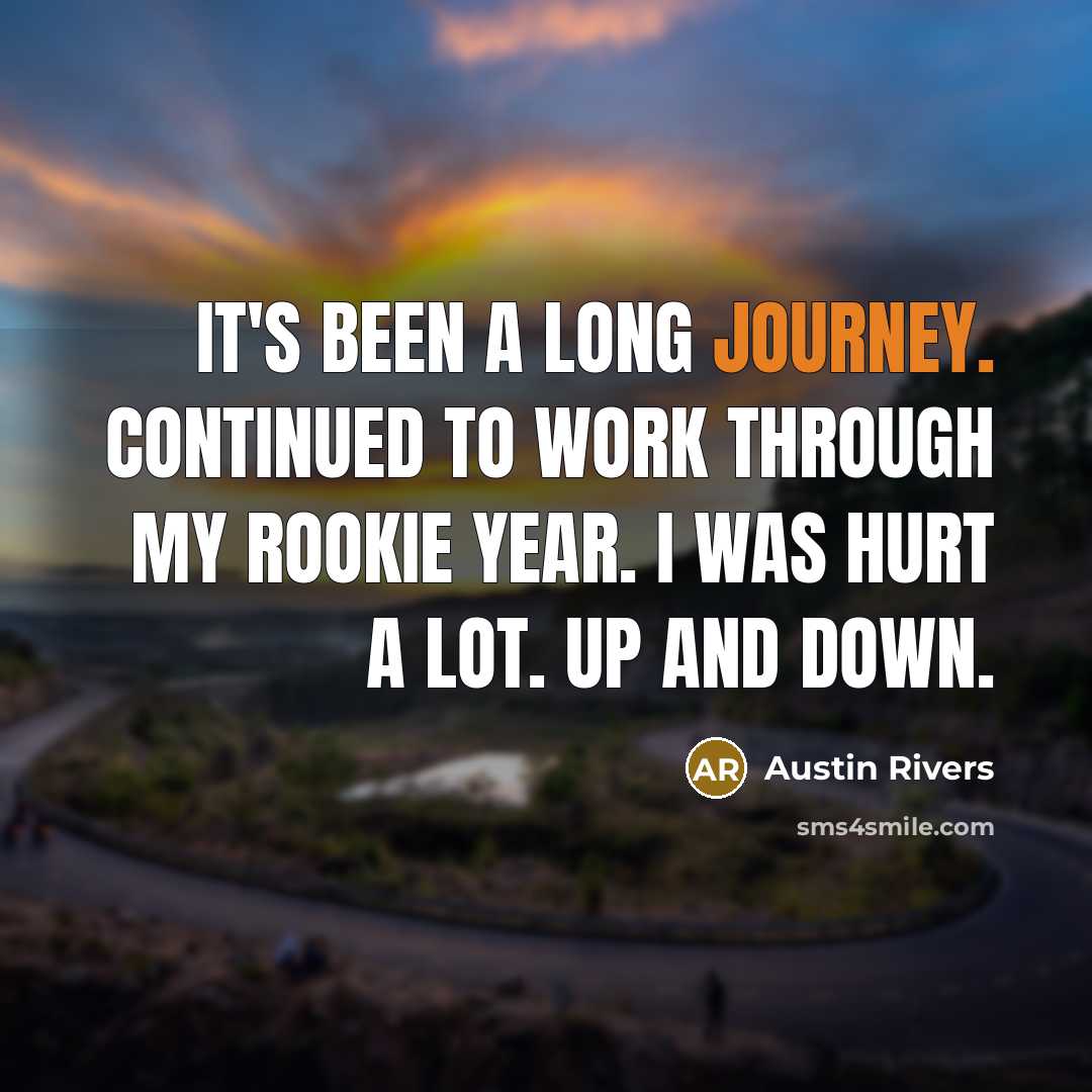 “It's been a long journey. Continued to work through my…” quote by Austin Rivers