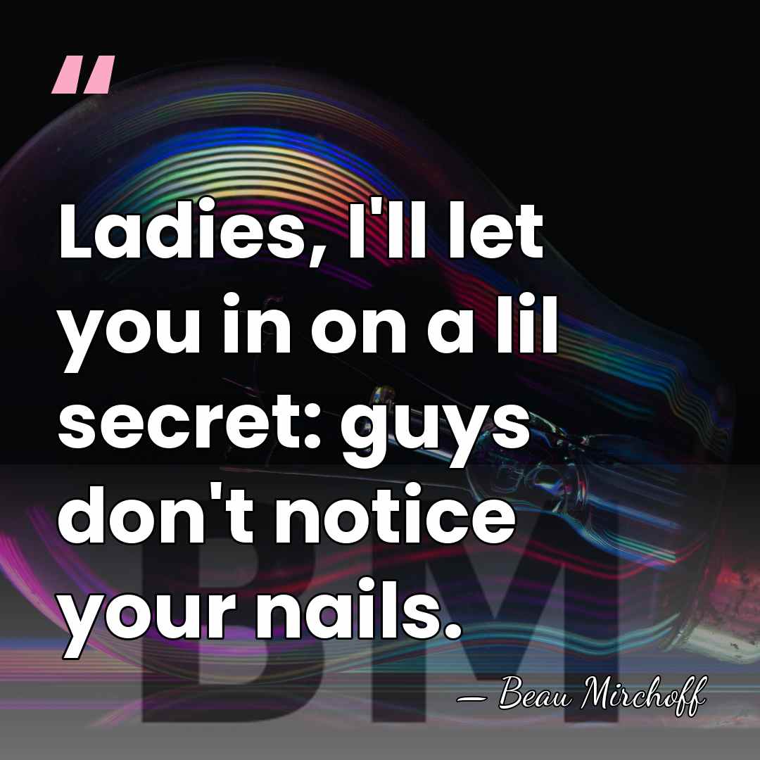 Ladies, I'll let you in on a lil secret: guys don't notice&hellip; - Beau Mirchoff