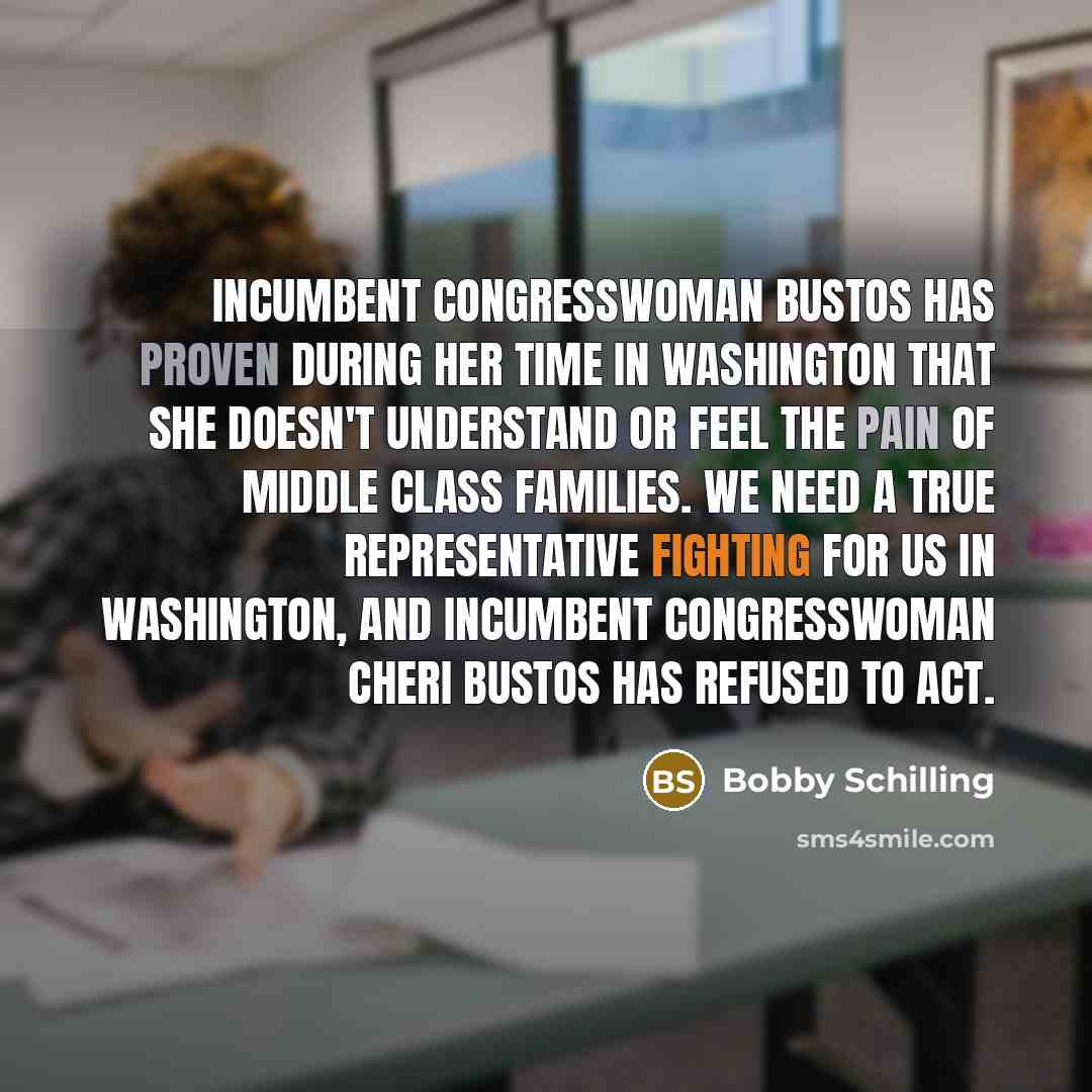 “Incumbent Congresswoman Bustos has proven during her time in Washington…” quote by Bobby Schilling