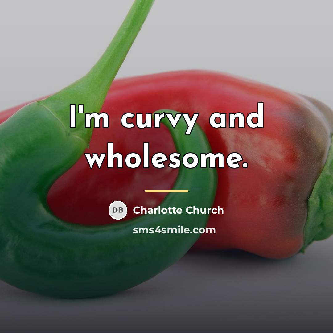 “I'm curvy and wholesome.…” quote by Charlotte Church