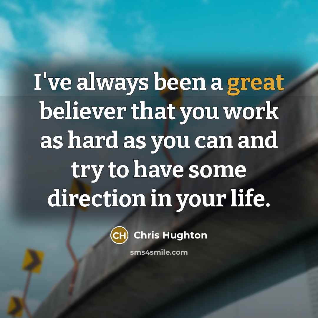“I've always been a great believer that you work as…” quote by Chris Hughton