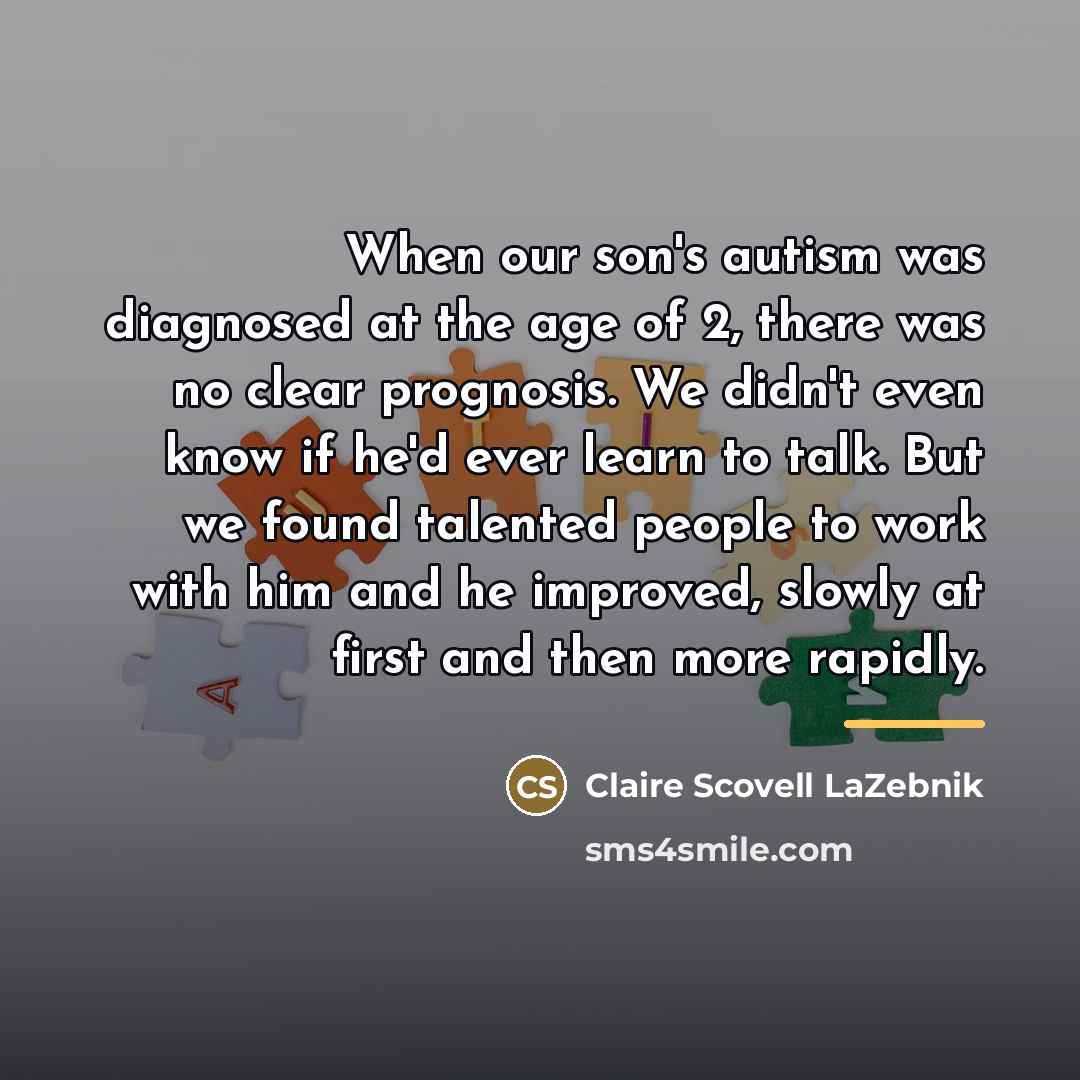 “When our son's autism was diagnosed at the age of…” quote by Claire Scovell LaZebnik