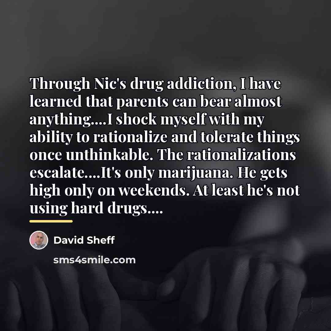 “Through Nic's drug addiction, I have learned that parents can…” quote by David Sheff