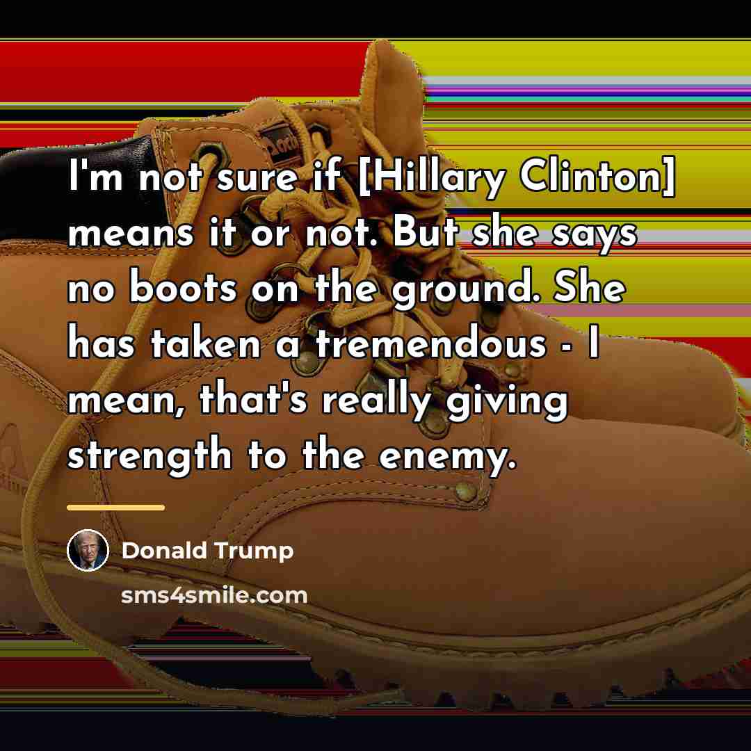“I'm not sure if [Hillary Clinton] means it or not.…” quote by Donald Trump