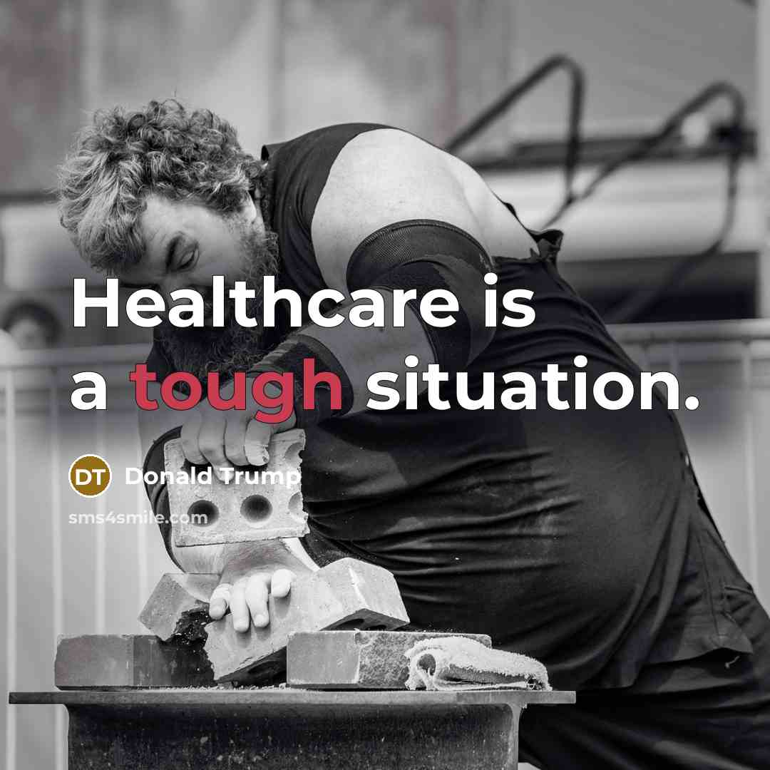“Healthcare is a tough situation.…” quote by Donald Trump