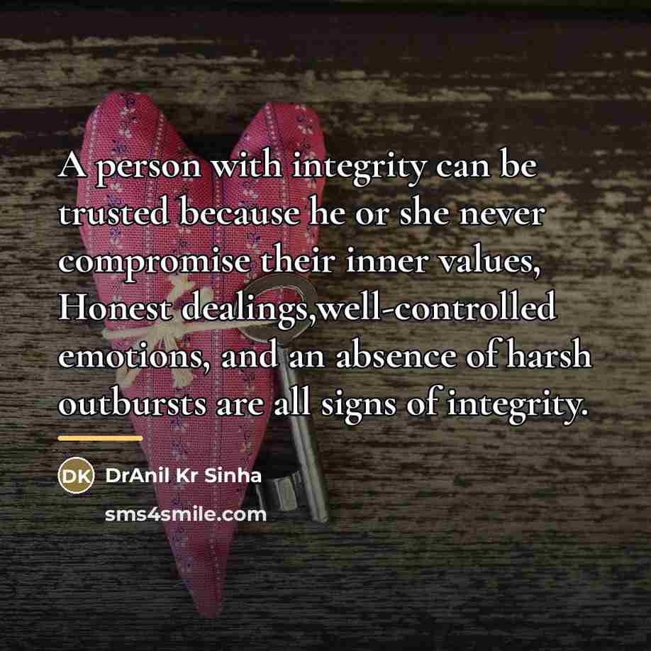 “A person with integrity can be trusted because he or…” quote by DrAnil Kr Sinha
