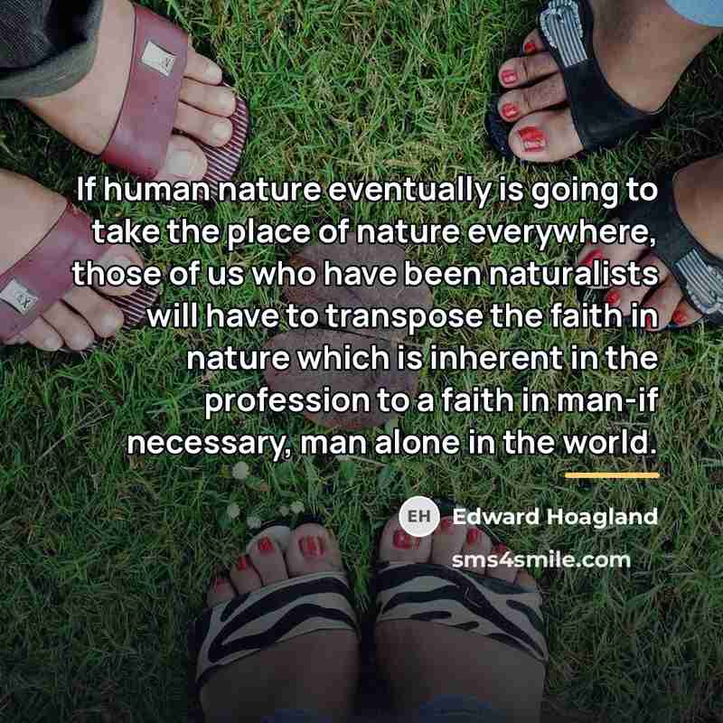 “If human nature eventually is going to take the place…” quote by Edward Hoagland