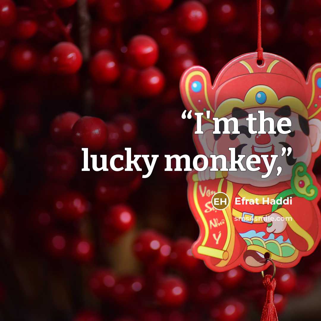 “I'm the lucky monkey,” quote by Efrat Haddi