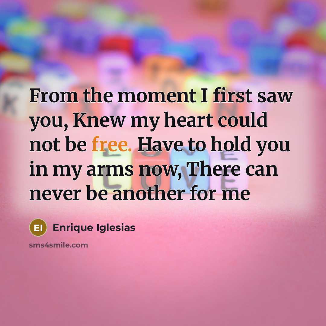 “From the moment I first saw you, Knew my heart…” quote by Enrique Iglesias