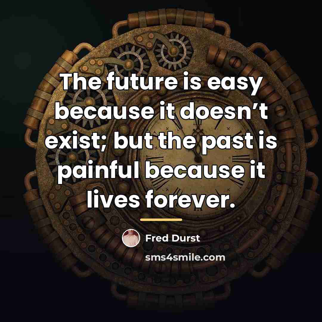 “The future is easy because it doesn’t exist; but the…” quote by Fred Durst