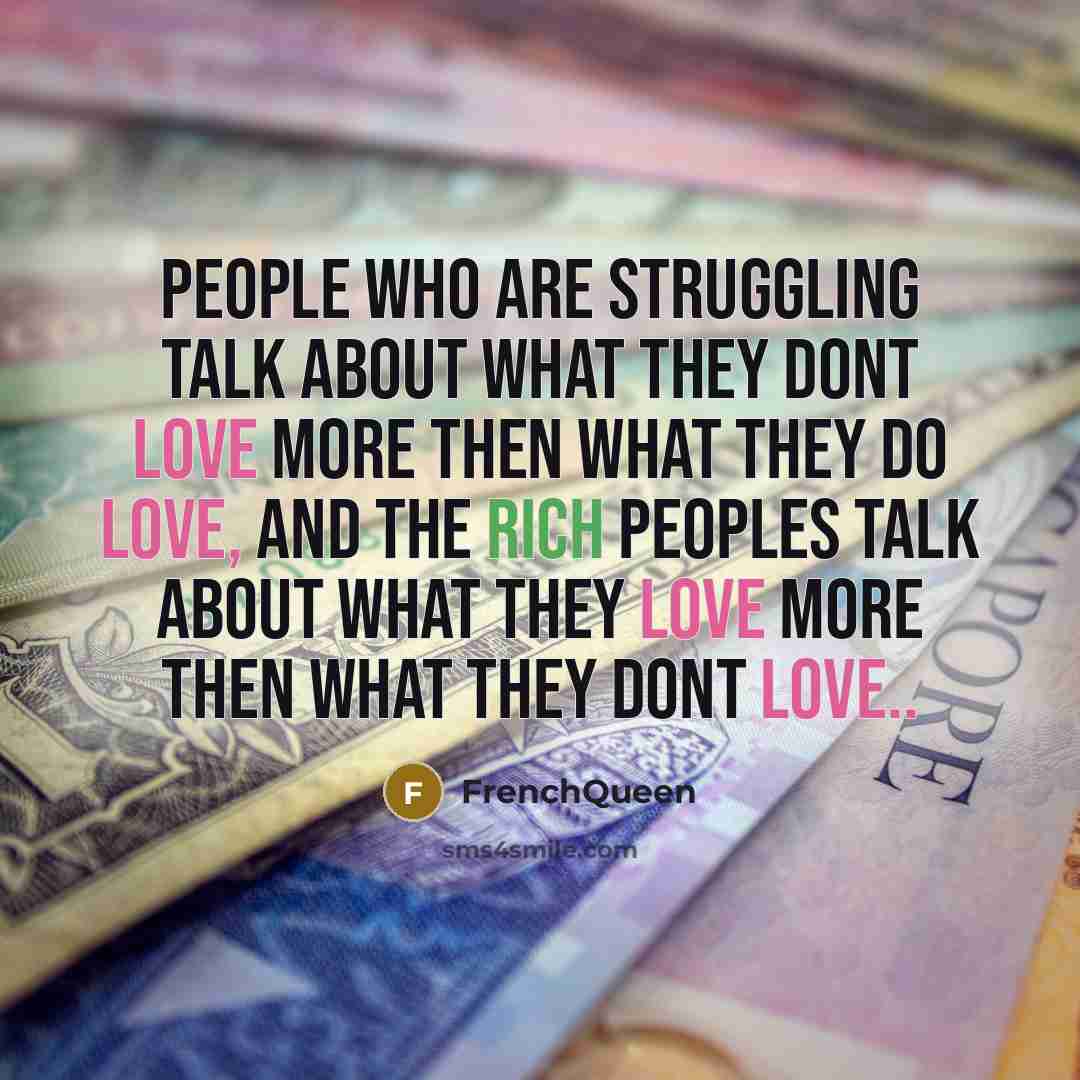 “People who are struggling talk about what they dont love…” quote by Frenchqueen