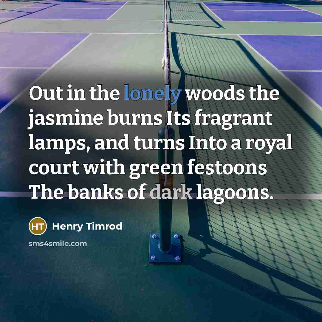 “Out in the lonely woods the jasmine burns Its fragrant…” quote by Henry Timrod