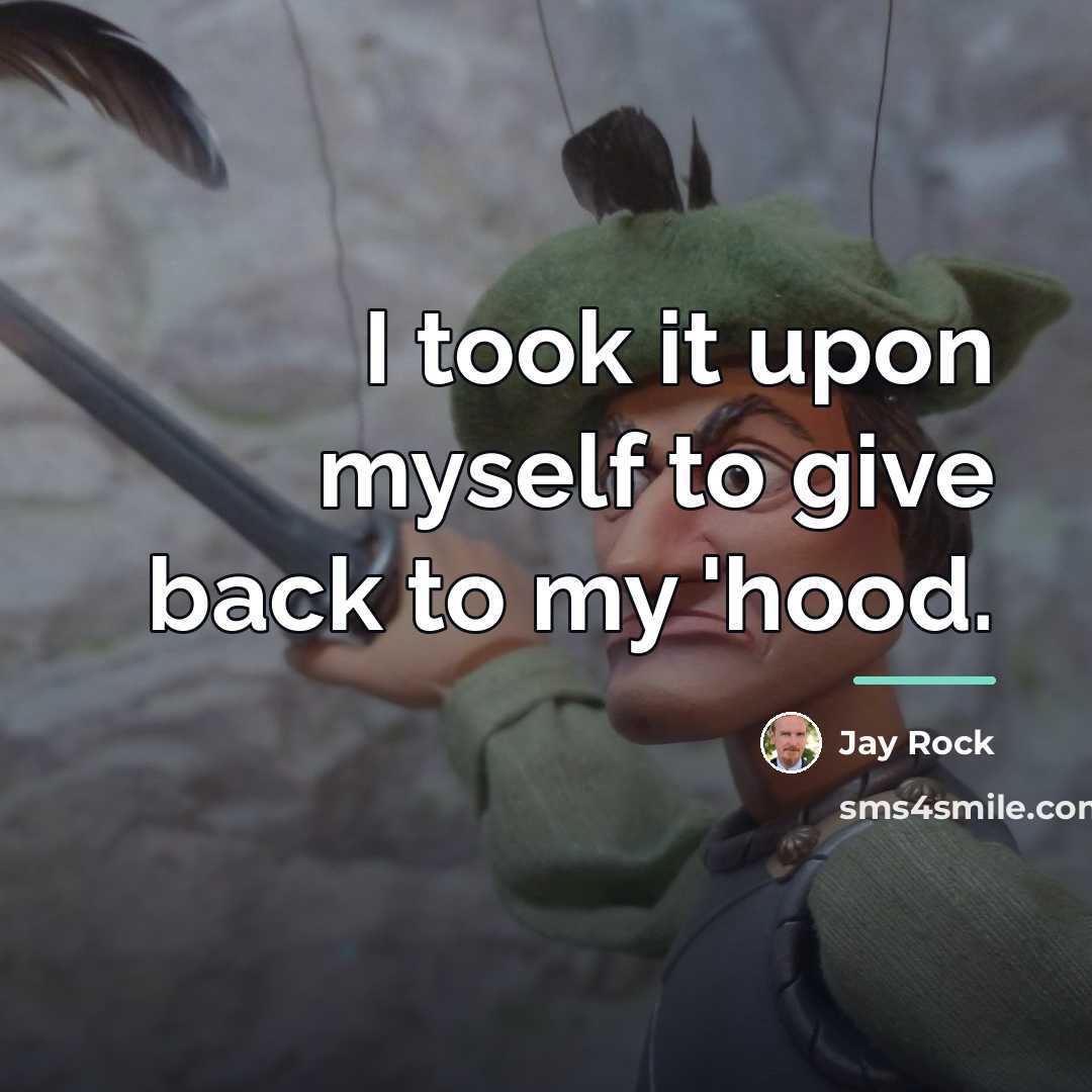 “I took it upon myself to give back to my…” quote by Jay Rock