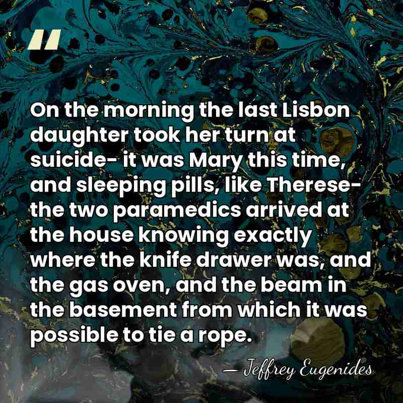 On the morning the last Lisbon daughter took her turn at suicide-&hellip; - Jeffrey Eugenides