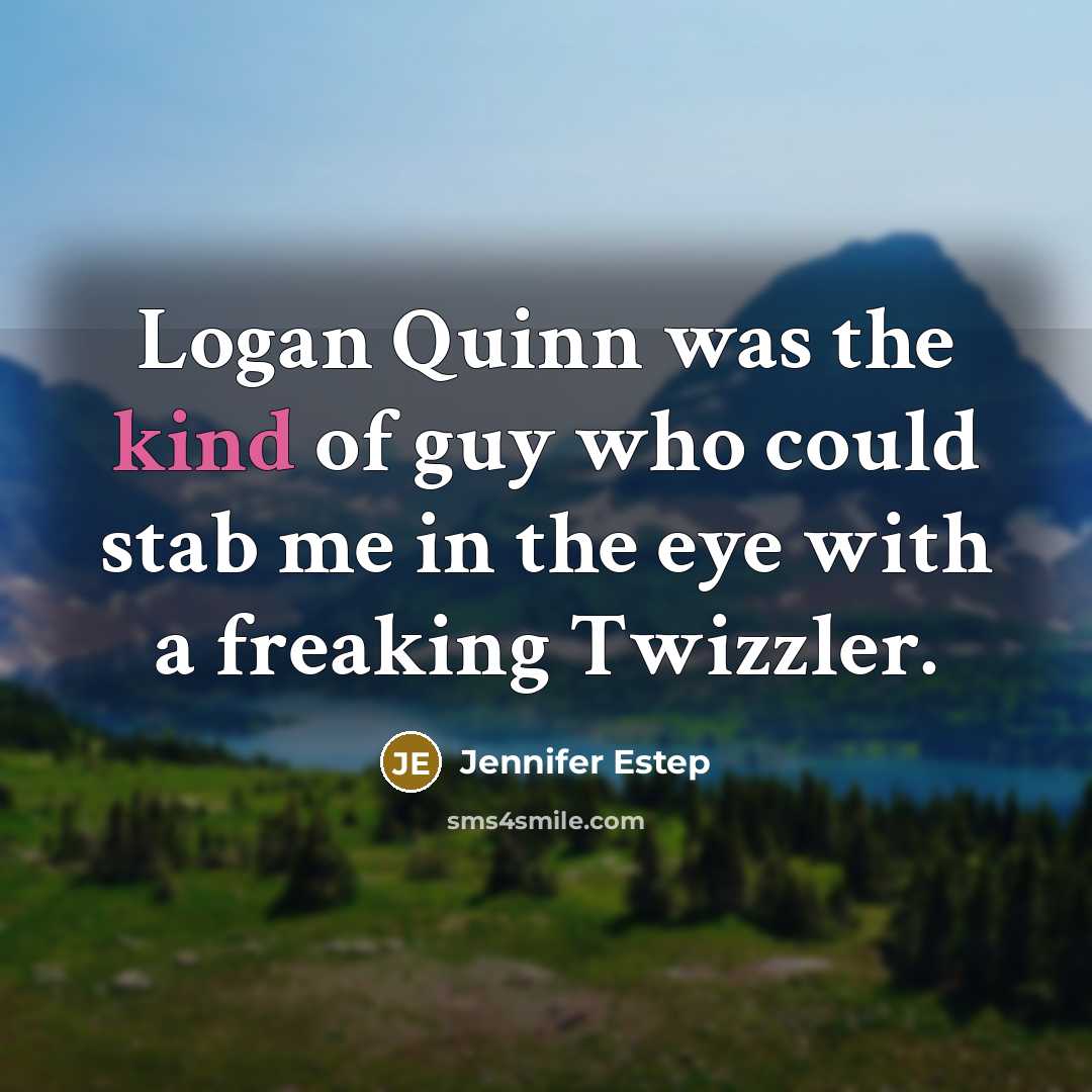 “Logan Quinn was the kind of guy who could stab…” quote by Jennifer Estep