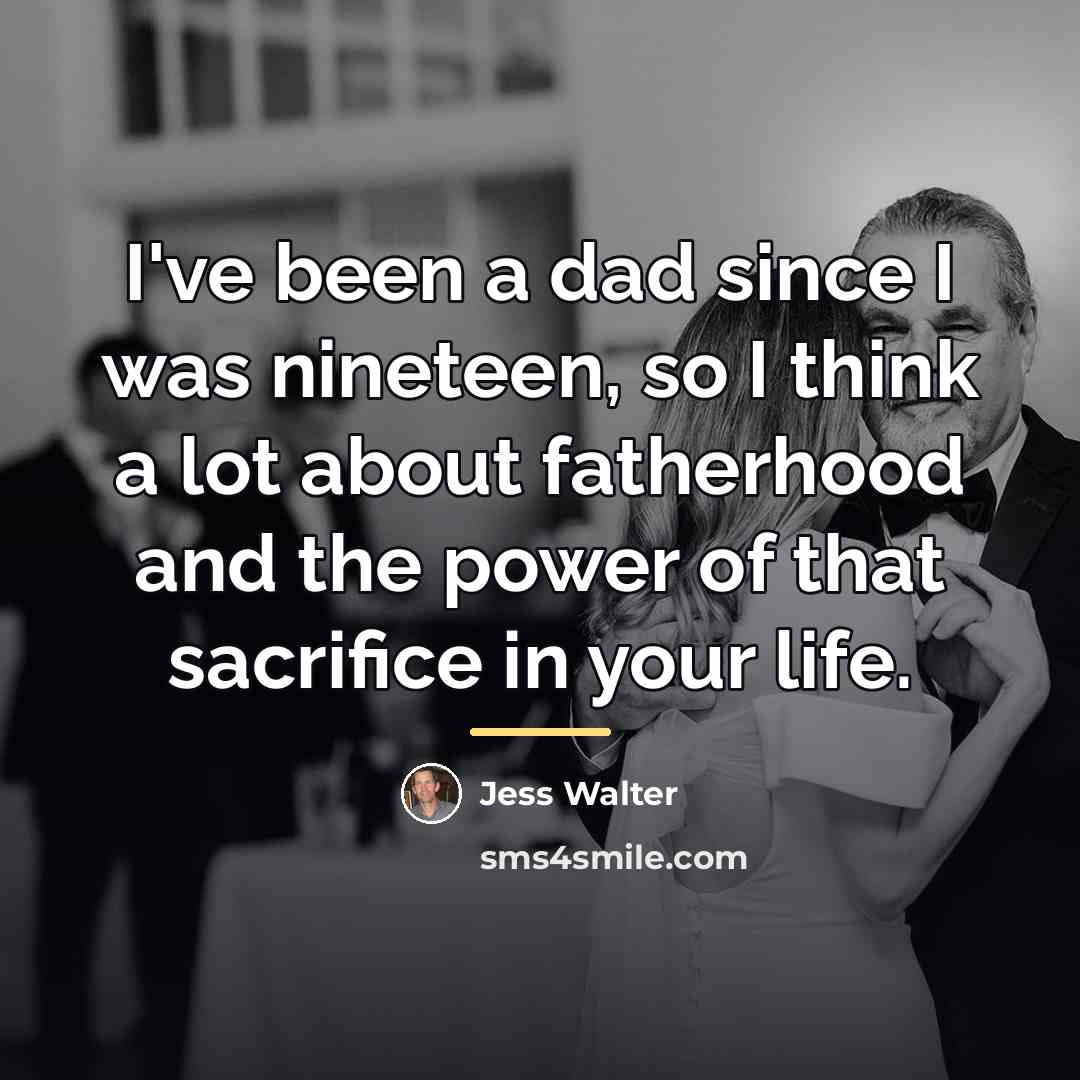 “I've been a dad since I was nineteen, so I…” quote by Jess Walter