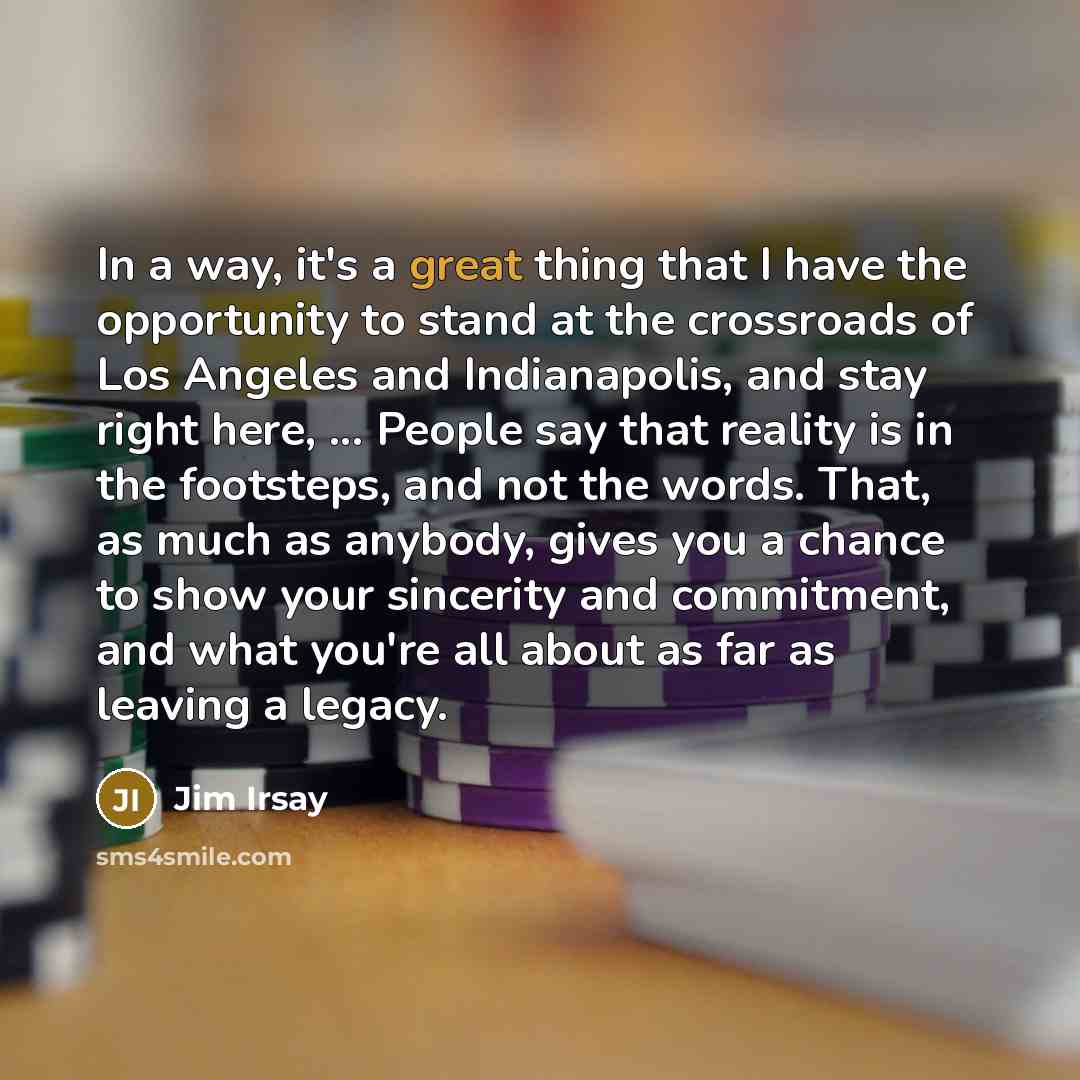 “In a way, it's a great thing that I have…” quote by Jim Irsay