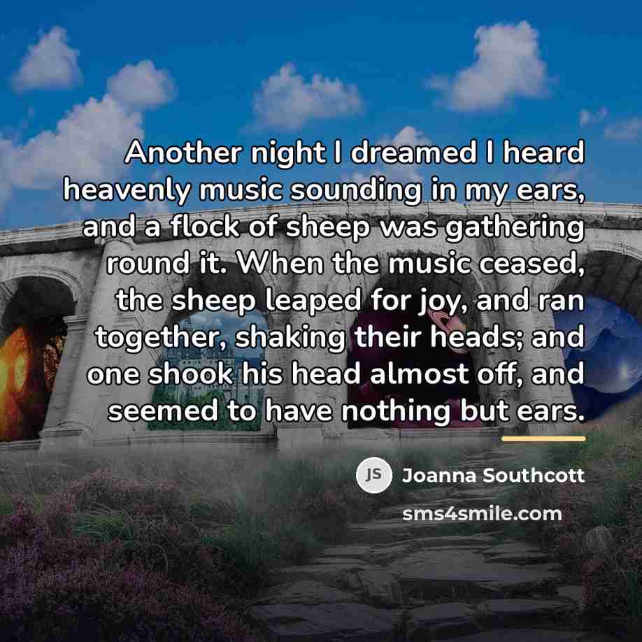 “Another night I dreamed I heard heavenly music sounding in…” quote by Joanna Southcott