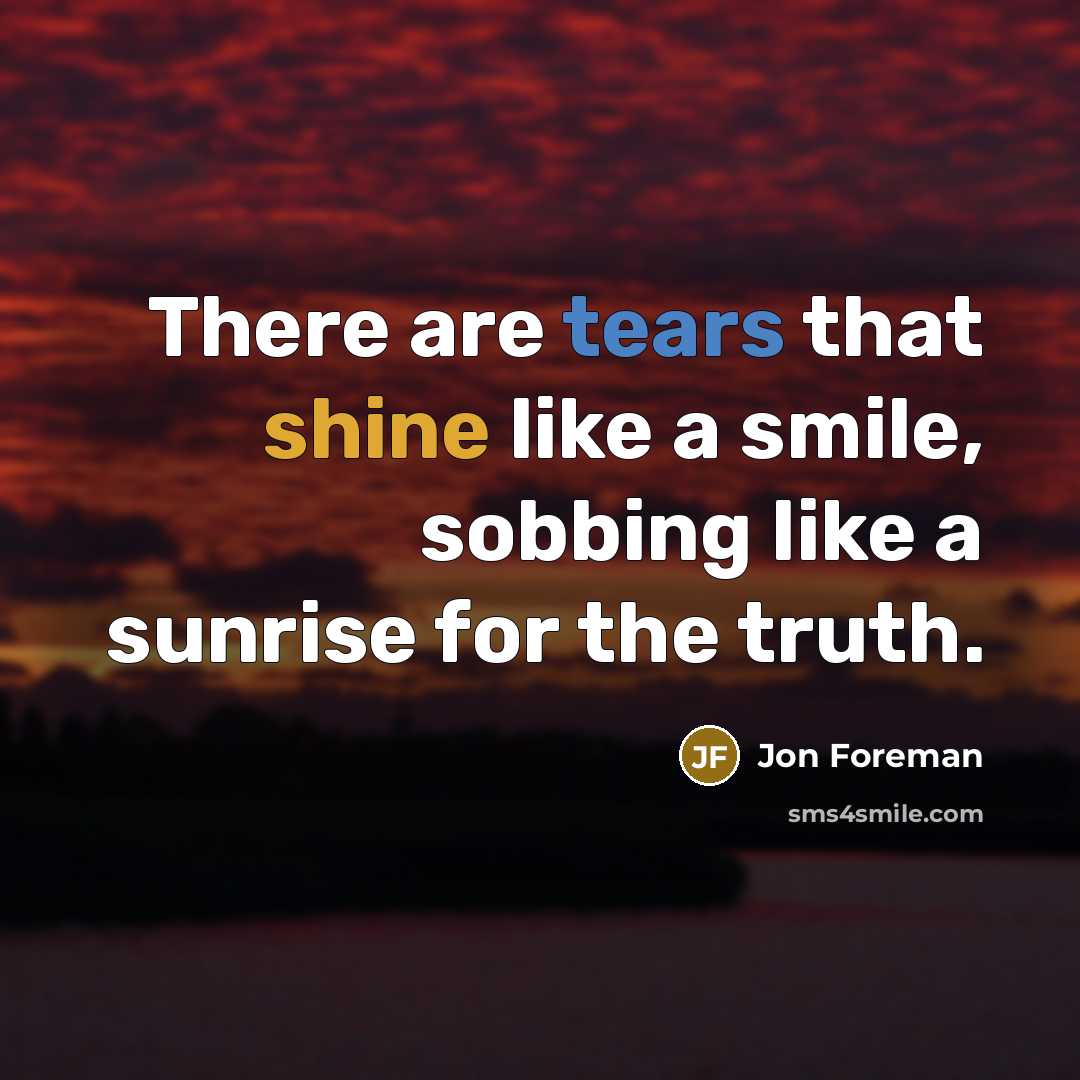 “There are tears that shine like a smile, sobbing like…” quote by Jon Foreman