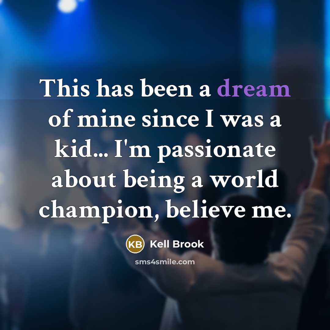 “This has been a dream of mine since I was…” quote by Kell Brook