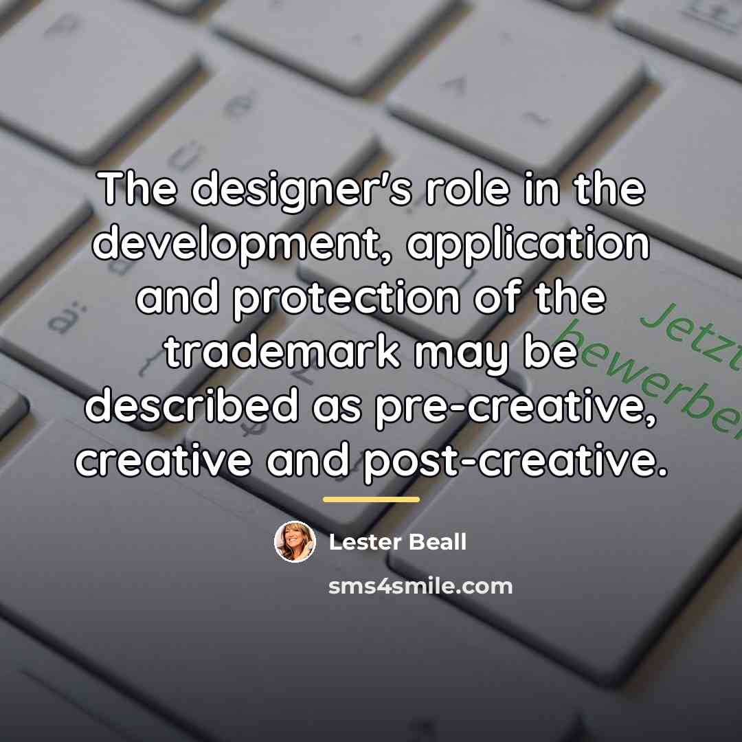 “The designer's role in the development, application and protection of…” quote by Lester Beall