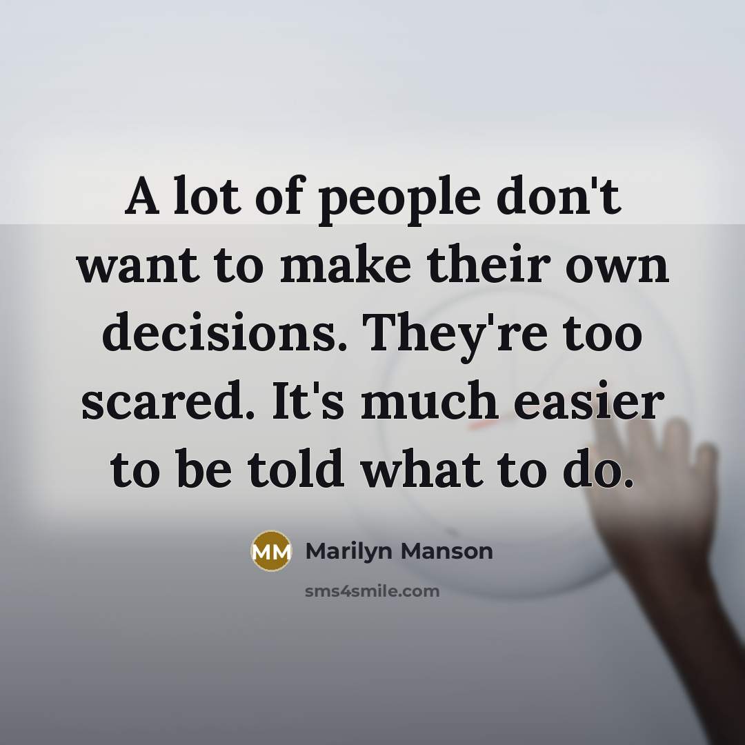 “A lot of people don't want to make their own…” quote by Marilyn Manson