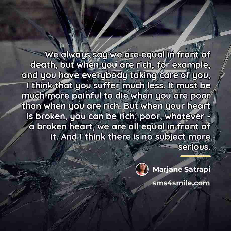 “We always say we are equal in front of death,…” quote by Marjane Satrapi