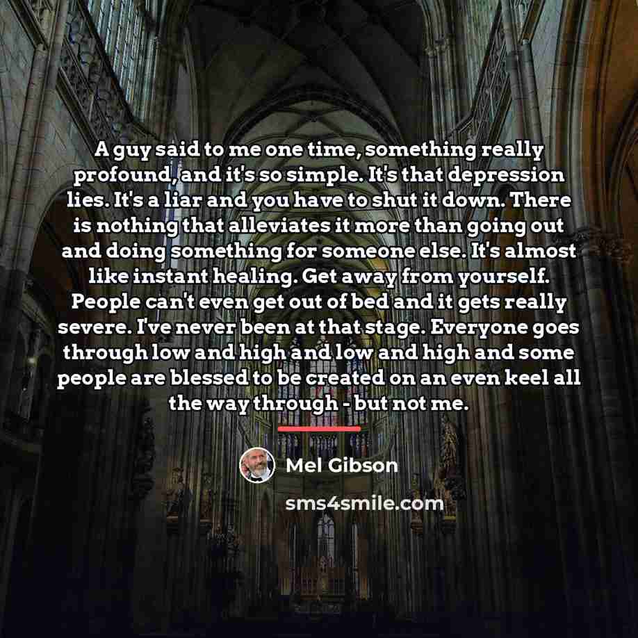 “A guy said to me one time, something really profound,…” quote by Mel Gibson