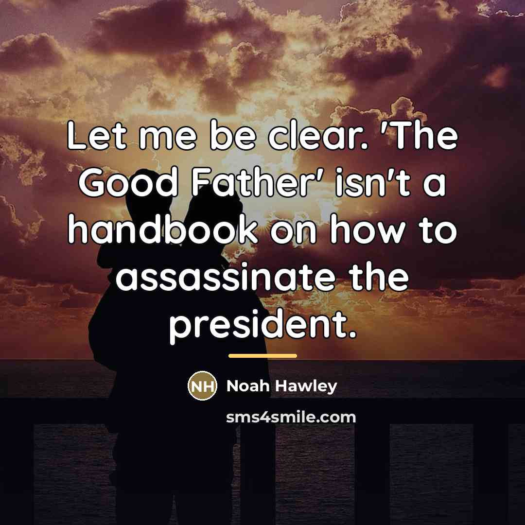“Let me be clear. 'The Good Father' isn't a handbook…” quote by Noah Hawley