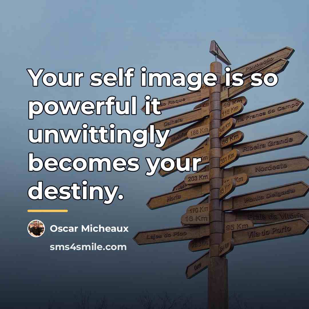 “Your self image is so powerful it unwittingly becomes your…” quote by Oscar Micheaux