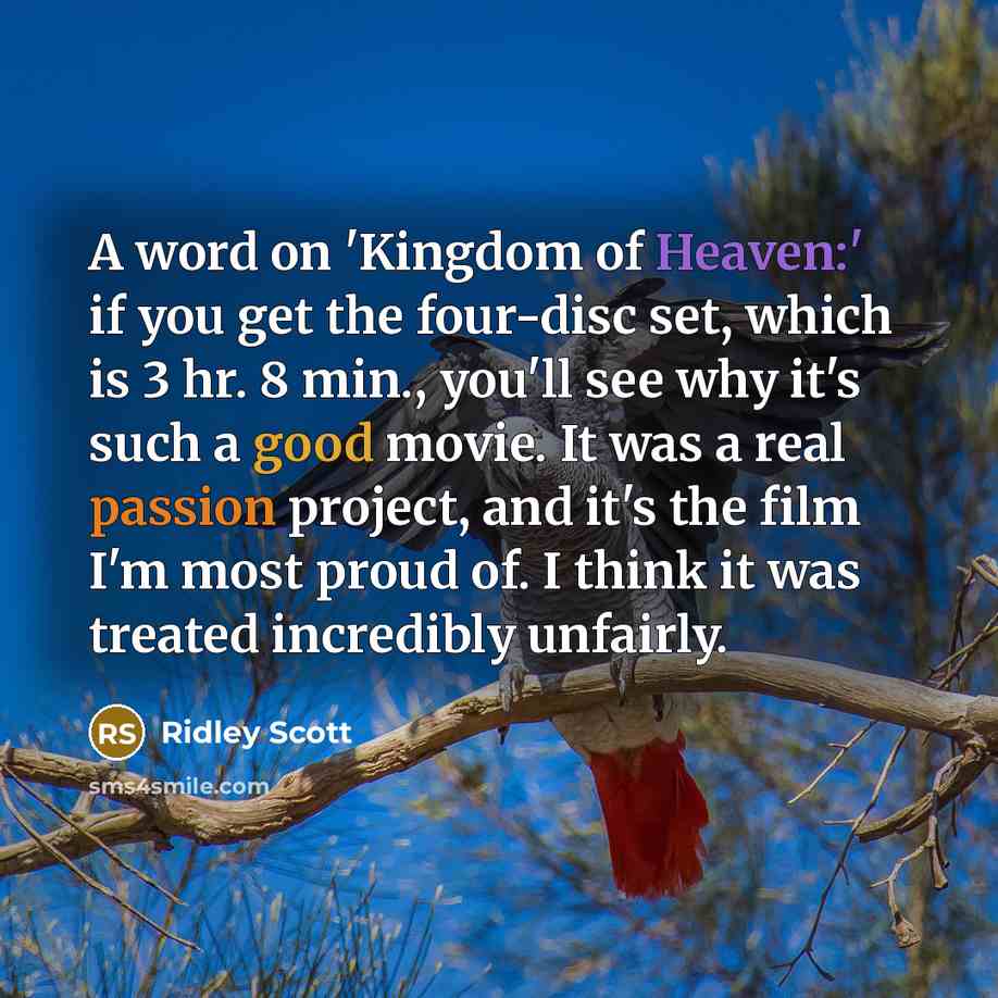 “A word on 'Kingdom of Heaven:' if you get the…” quote by Ridley Scott